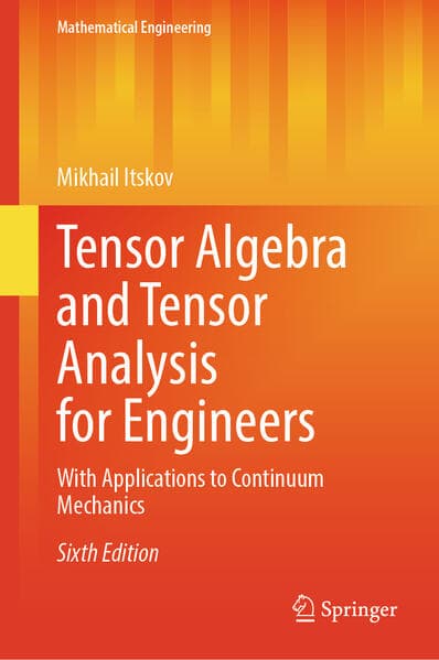 Tensor Algebra and Tensor Analysis for Engineers