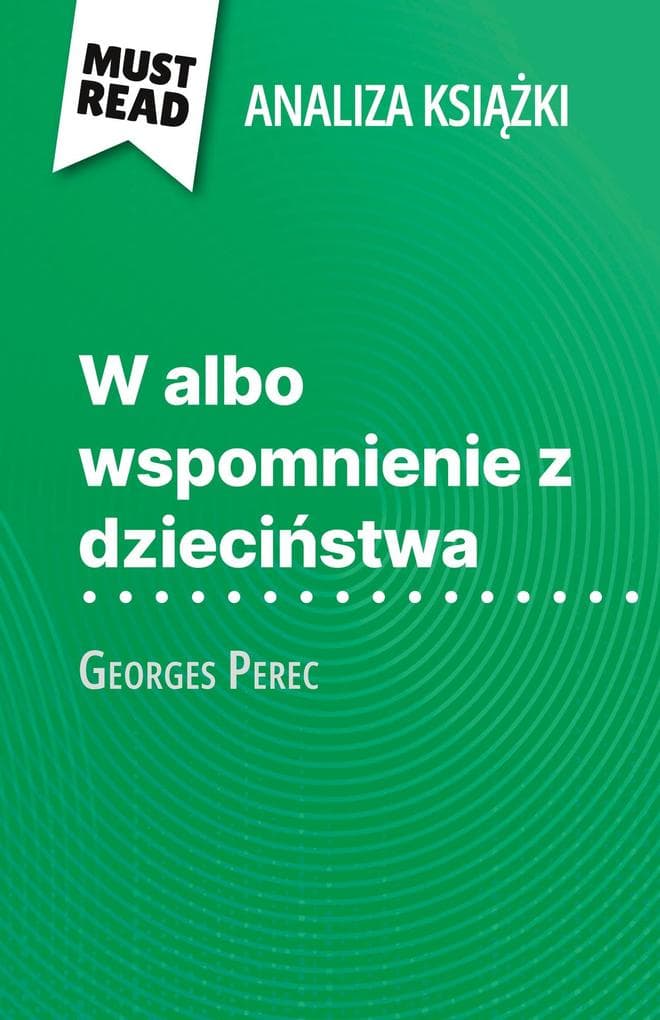 W albo wspomnienie z dziecistwa ksika Georges Perec (Analiza ksiki)