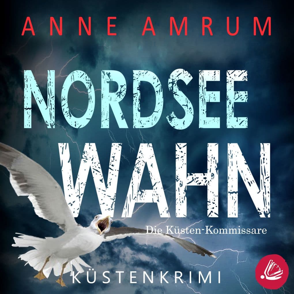 Nordsee Wahn - Die Küsten-Kommissare: Küstenkrimi (Die Nordsee-Kommissare 13)