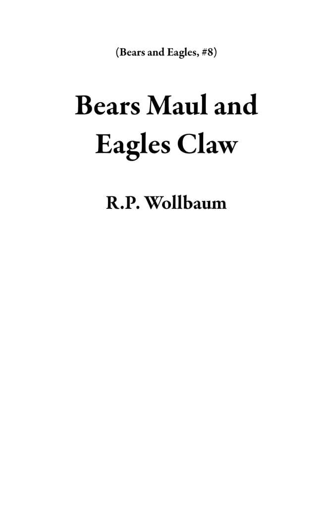 Bears Maul and Eagles Claw (Bears and Eagles, #8)