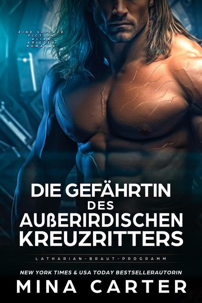 Die Gefährtin des Außerirdischen Kreuzritters: Eine Science Fiction Alien Krieger Romanze (Latharian-Braut-Programm, #2)