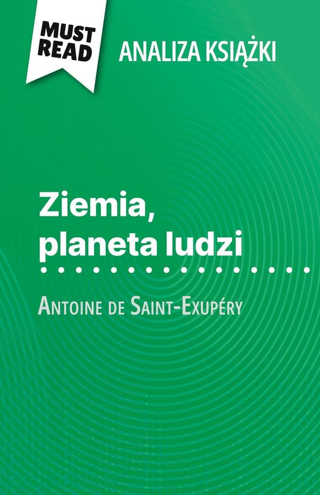 Ziemia, planeta ludzi ksika Antoine de Saint-Exupéry (Analiza ksiki)