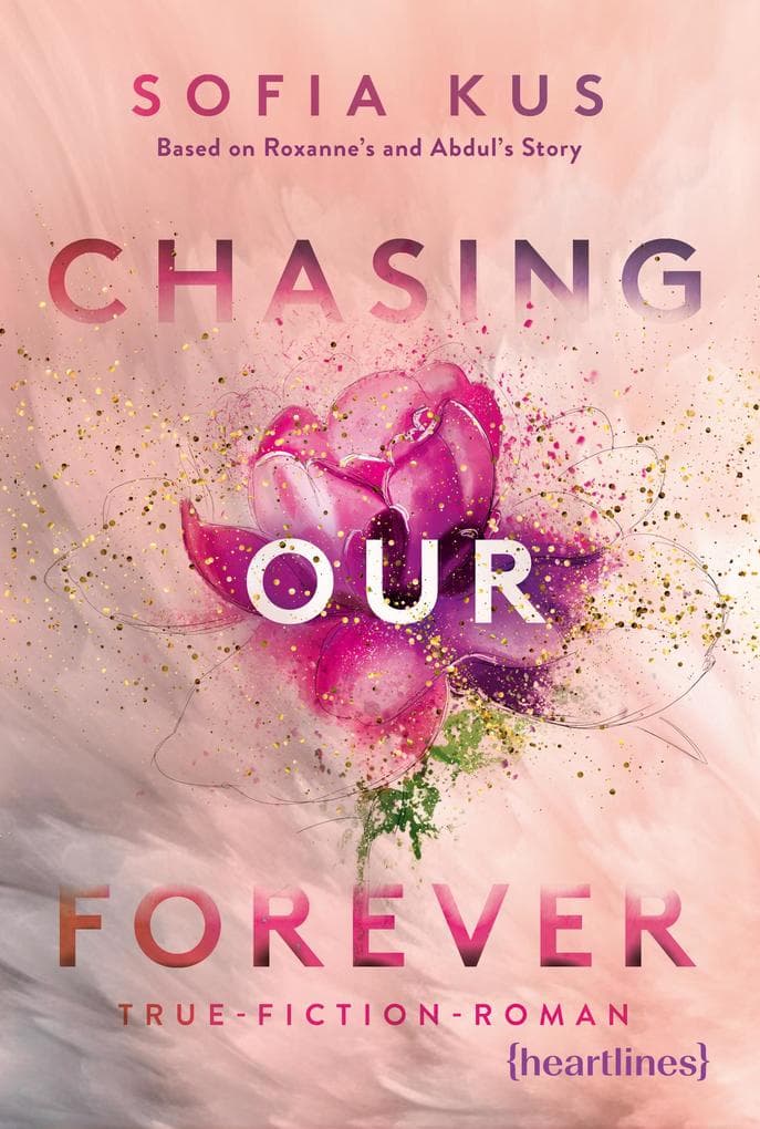 Chasing Our Forever - Based on Roxy's & Abdul's True Story