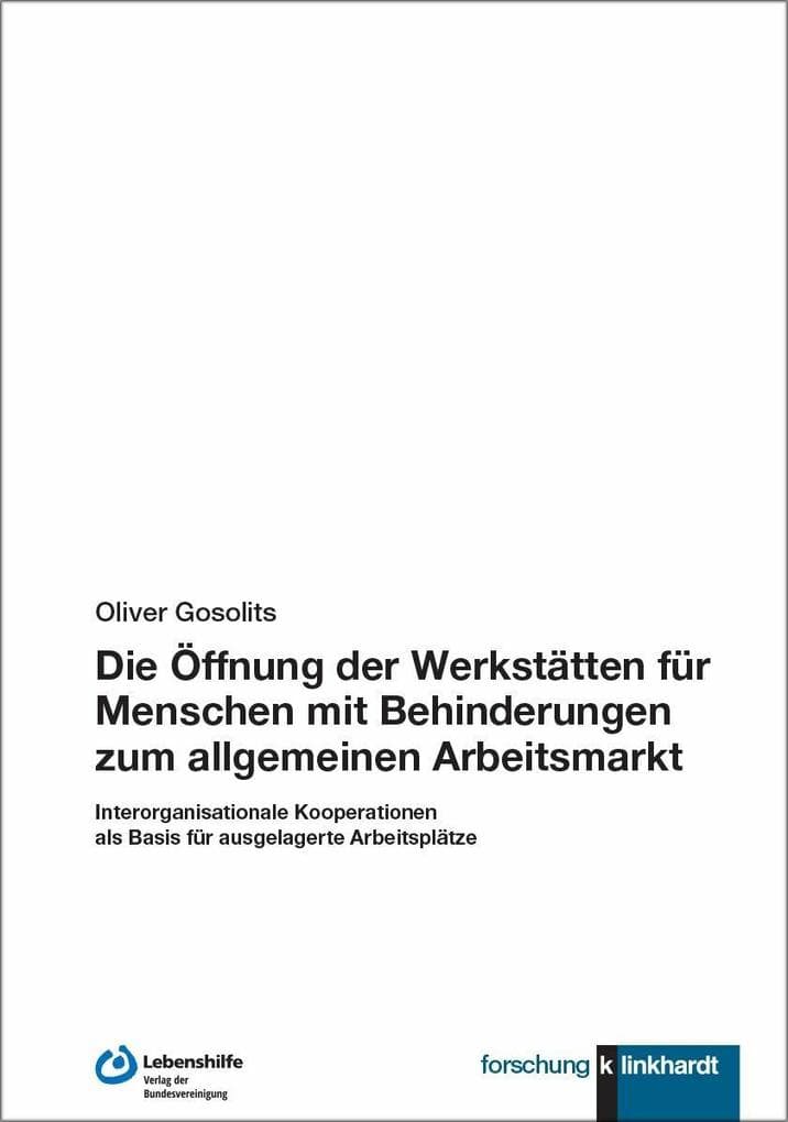 Die Öffnung der Werkstätten für Menschen mit Behinderungen zum allgemeinen Arbeitsmarkt