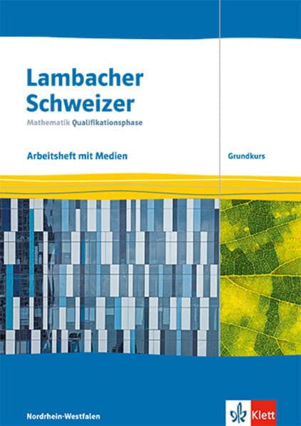 Lambacher Schweizer Mathematik Qualifikationsphase Grundkurs. Arbeitsheft mit Mediensammlung Klassen 12/13. Ausgabe Nordrhein-Westfalen