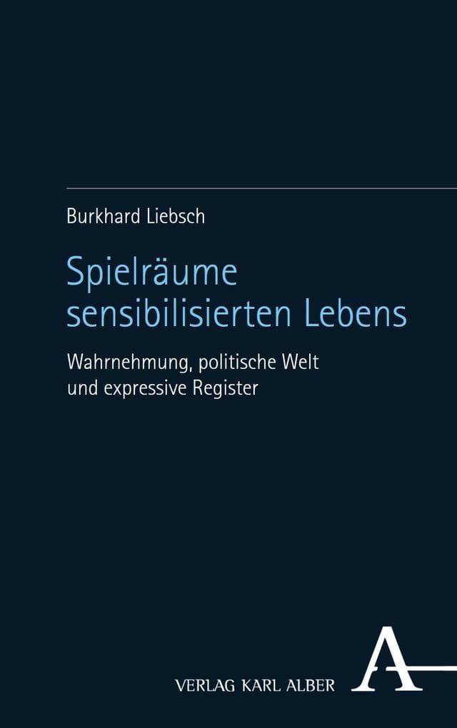 Spielräume sensibilisierten Lebens