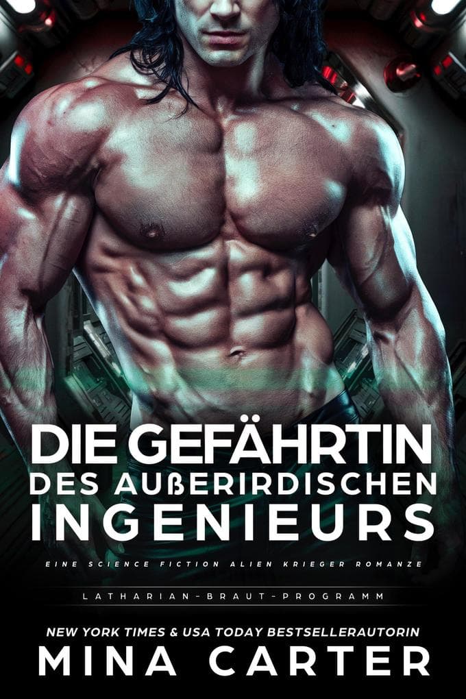 Die Gefährtin des außerirdischen Ingenieurs : Eine Science Fiction Alien Krieger Romanze (Latharian-Braut-Programm, #5)