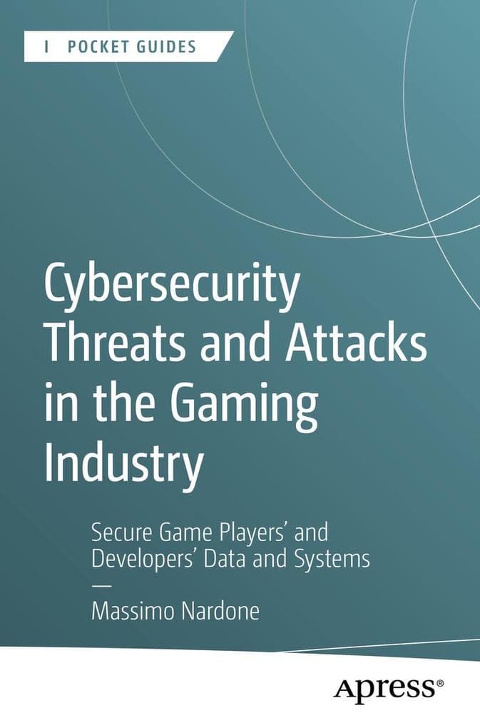 Cybersecurity Threats and Attacks in the Gaming Industry