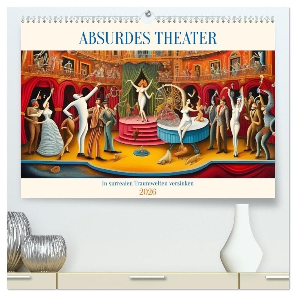 Absurdes Theater - In surrealen Traumwelten versinken (hochwertiger Premium Wandkalender 2026 DIN A2 quer), Kunstdruck in Hochglanz