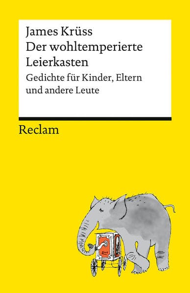 Der wohltemperierte Leierkasten. Gedichte für Kinder, Erwachsene und andere Leute