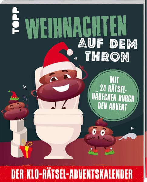Weihnachten auf dem Thron: Der Klo-Rätsel-Adventskalender. Mit 24 Rätselhäufchen durch den Advent