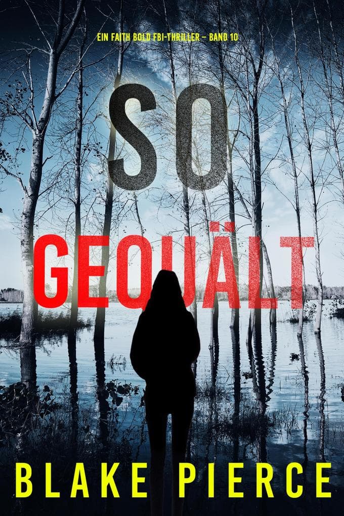So Gequält (Ein Faith Bold FBI-Thriller - Band 10)