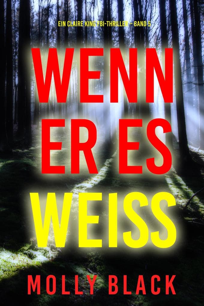 Wenn Er Es Weiß (Ein Claire King FBI-Thriller - Band 5)