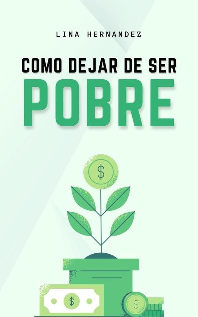Cómo Dejar de Ser Pobre (Caring for your Future, #1)
