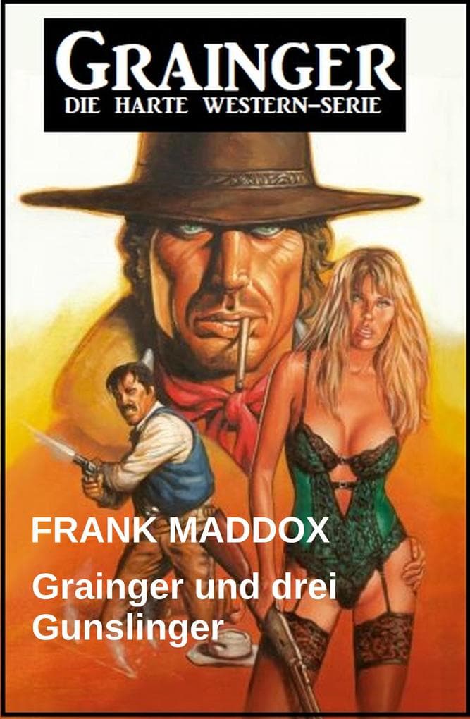 Grainger und drei Gunslinger: Western