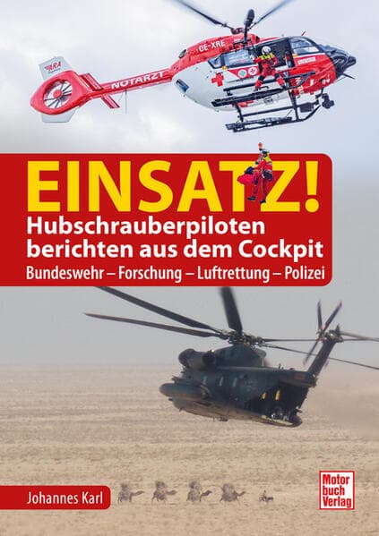 Einsatz! Hubschrauberpiloten berichten aus dem Cockpit