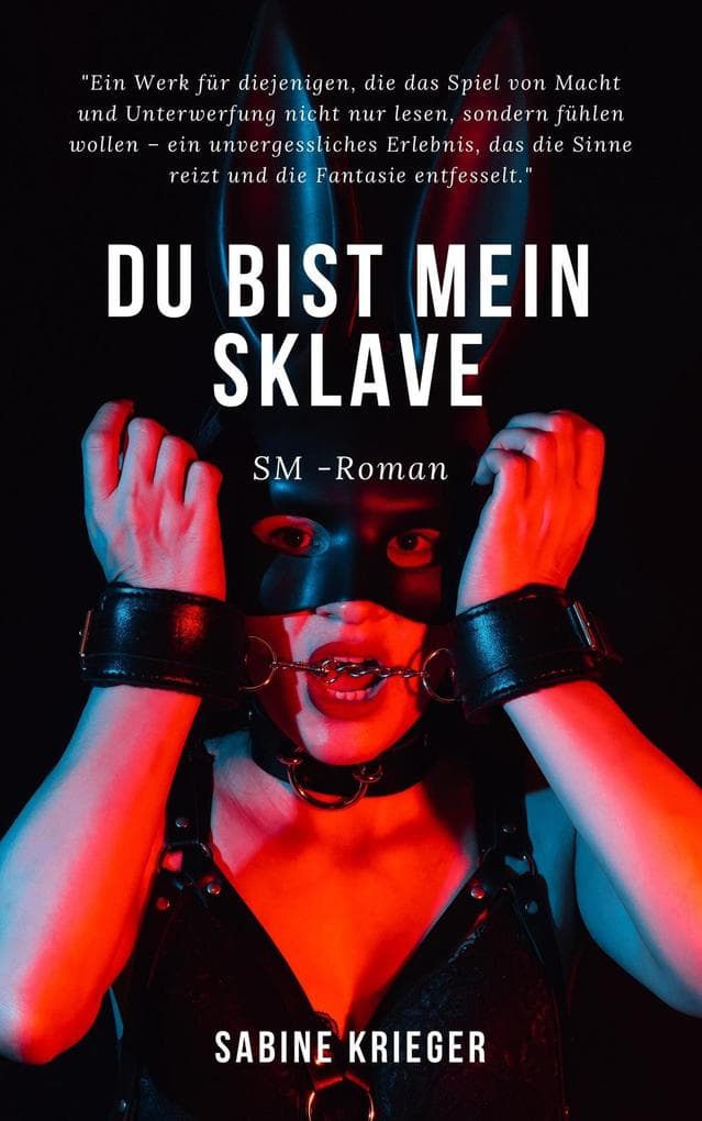 Du bist mein Sklave. SM-Roman (Grenzenlos Leben)