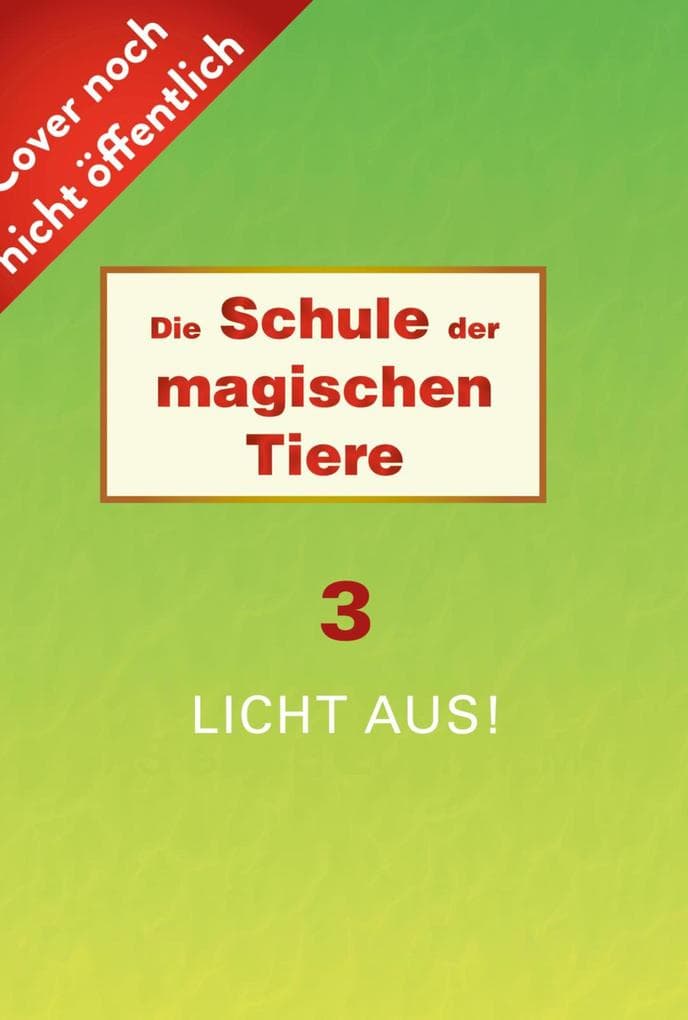 Die Schule der magischen Tiere 3: Licht aus!