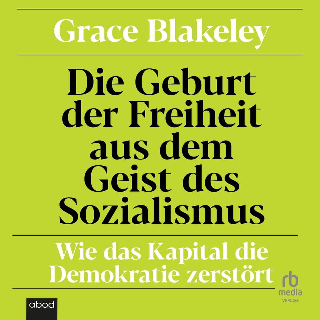 Die Geburt der Freiheit aus dem Geist des Sozialismus