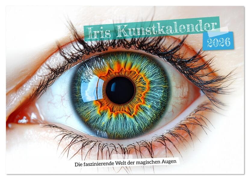 Iris Kunstkalender - Die faszinierende Welt der magischen Augen (Wandkalender 2026 DIN A2 quer), CALVENDO Monatskalender