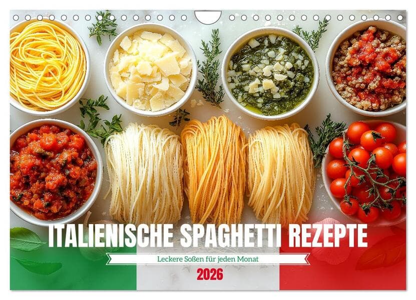 Italienische Spaghetti Rezepte - Leckere Soßen für jeden Monat (Wandkalender 2026 DIN A4 quer), CALVENDO Monatskalender