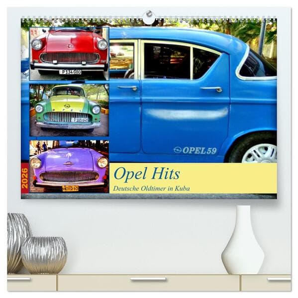 Opel Hits - Deutsche Oldtimer in Kuba (hochwertiger Premium Wandkalender 2026 DIN A2 quer), Kunstdruck in Hochglanz