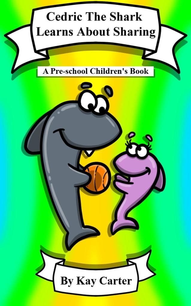 Cedric The Shark Learns About Sharing (Bedtime Stories For Children, #20)