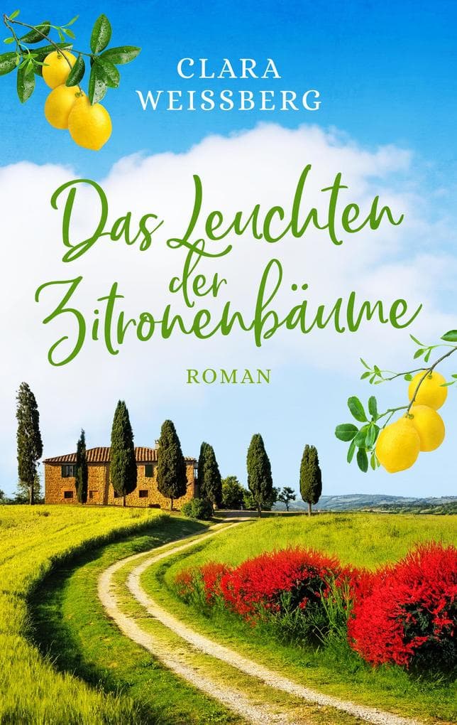 Das Leuchten der Zitronenbäume - oder: Toskanafrühling (EXKLUSIV bei uns!)