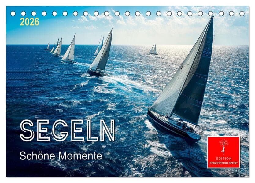 Segeln - schöne Momente (Tischkalender 2026 DIN A5 quer), CALVENDO Monatskalender
