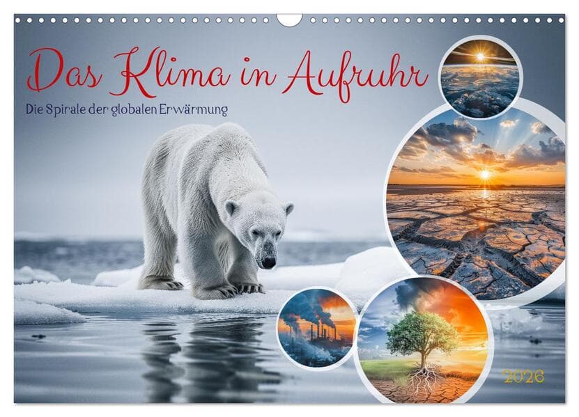 Das Klima in Aufruhr - Die Spirale der globalen Erwärmung (Wandkalender 2026 DIN A3 quer), CALVENDO Monatskalender