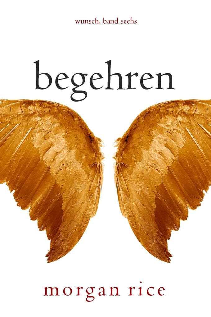 Begehren (Wunsch, Band Sechs)