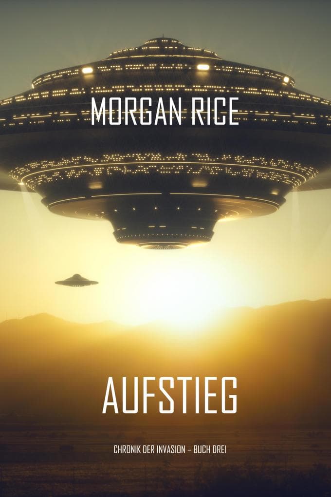 Aufstieg (Chronik der Invasion - Buch drei): Ein Science-Fiction-Thriller