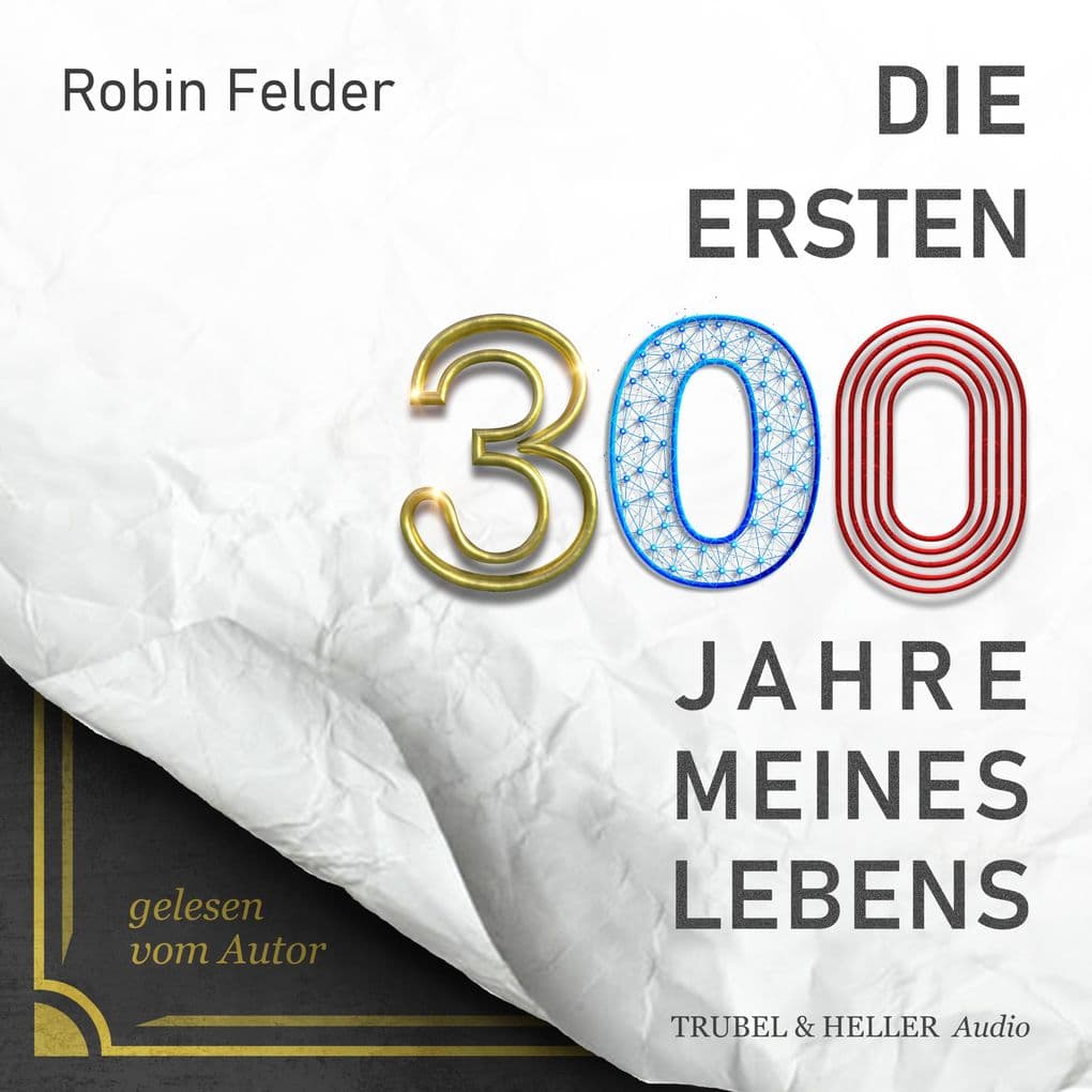 Die ersten 300 Jahre meines Lebens