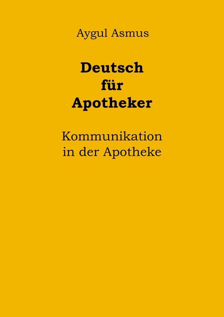 Deutsch für Apotheker Kommunikation in der Apotheke