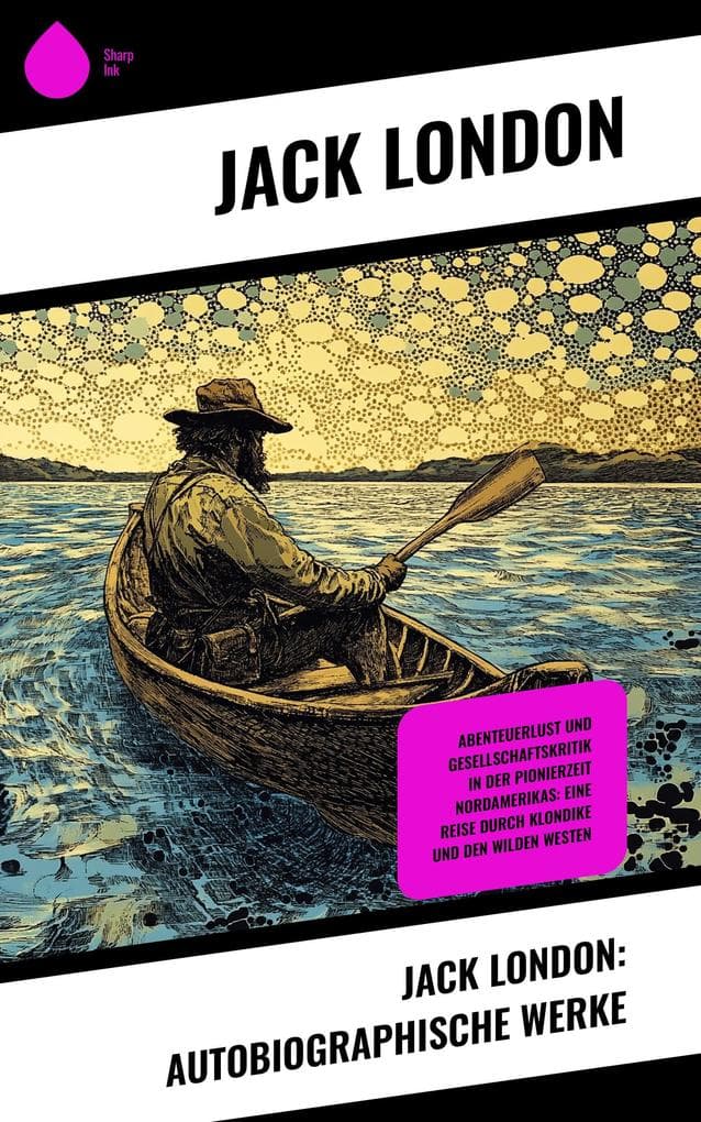 Jack London: Autobiographische Werke