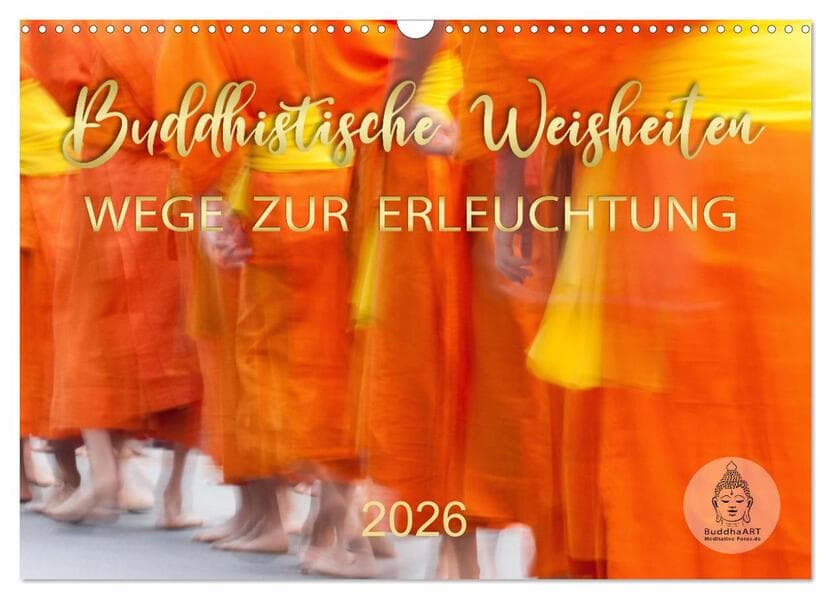Buddhistische Weisheiten - Wege zur Erleuchtung (Wandkalender 2026 DIN A3 quer), CALVENDO Monatskalender