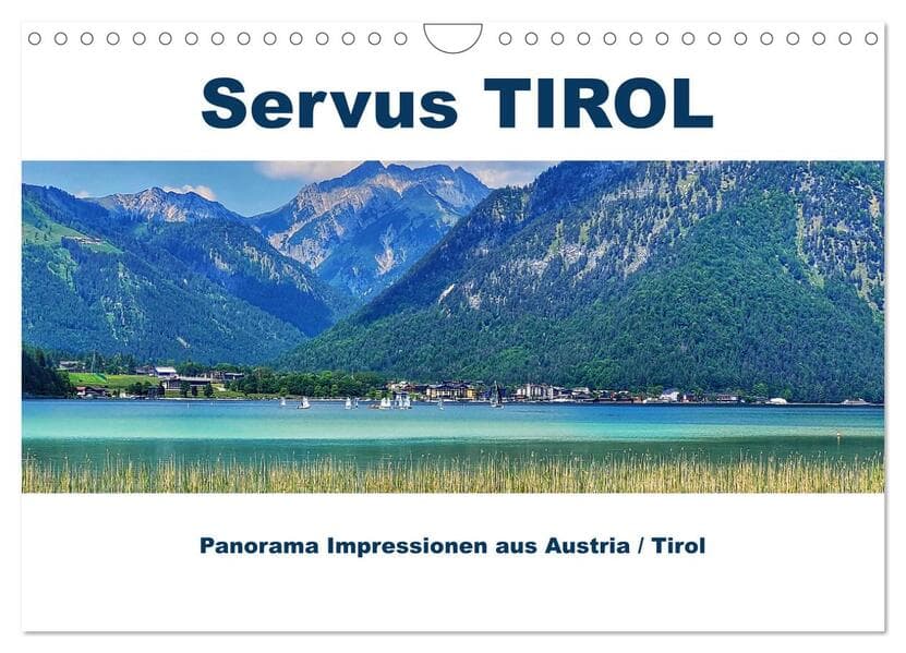 Servus TIROL Panorama Impressionen aus Austria / Tirol (Wandkalender 2026 DIN A4 quer), CALVENDO Monatskalender