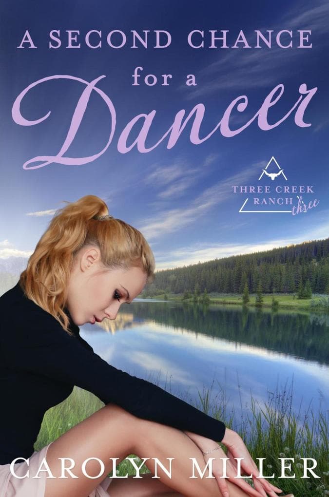 A Second Chance for a Dancer (Three Creek Ranch, #3)