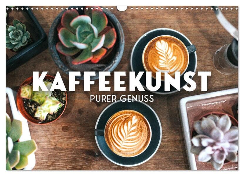 Kaffeekunst - Purer Genuss (Wandkalender 2026 DIN A3 quer), CALVENDO Monatskalender