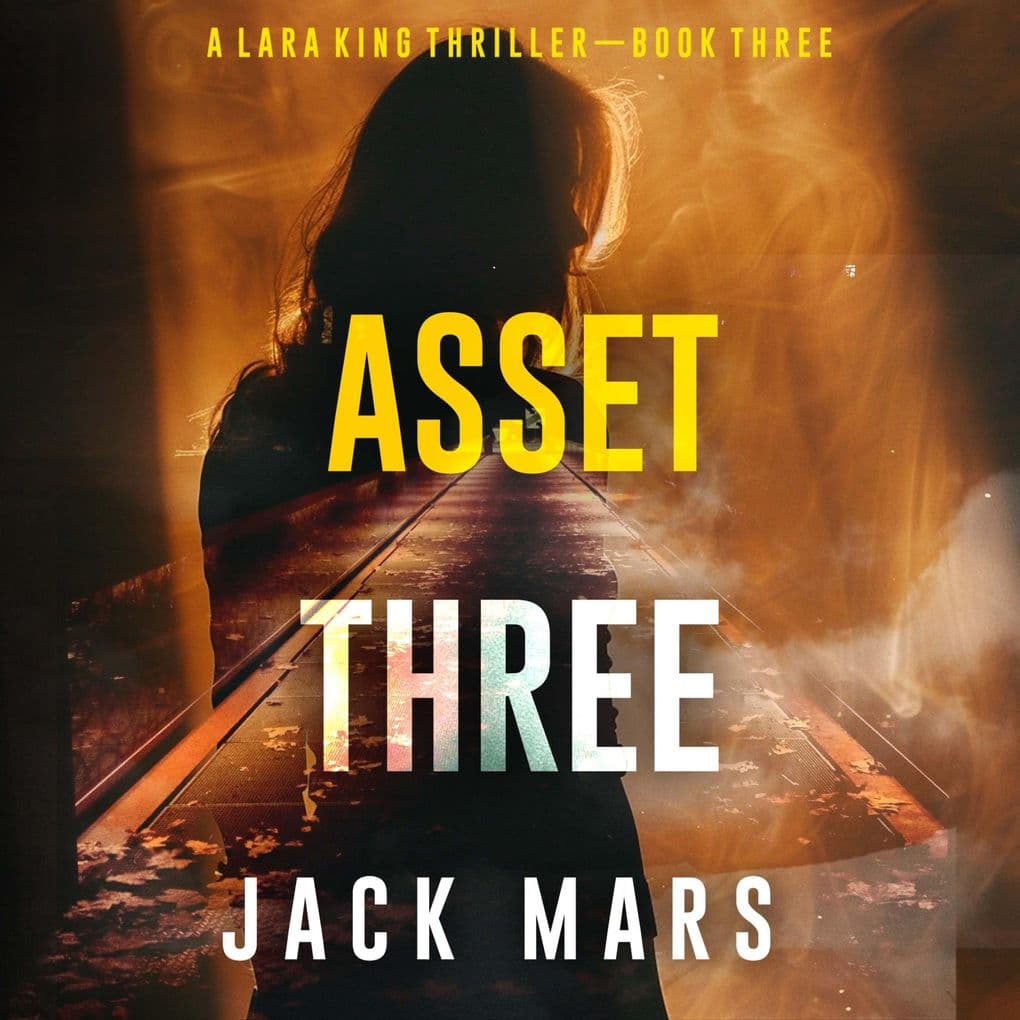 Asset Three (A Lara King Espionage ThrillerBook 3)