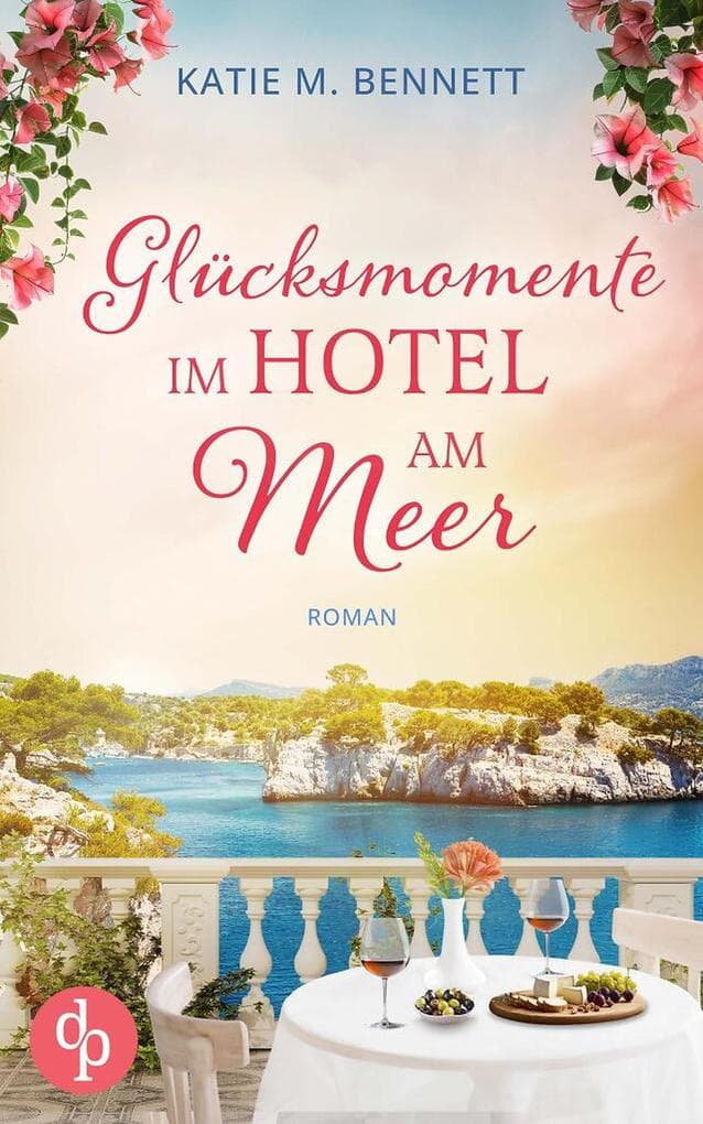 Glücksmomente im Hotel am Meer | Wholesome Feel Good Liebesroman
