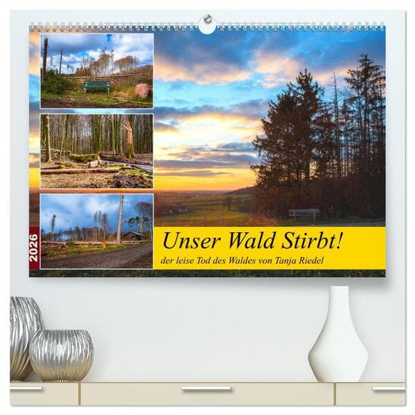 Unser Wald Stirbt (hochwertiger Premium Wandkalender 2026 DIN A2 quer), Kunstdruck in Hochglanz