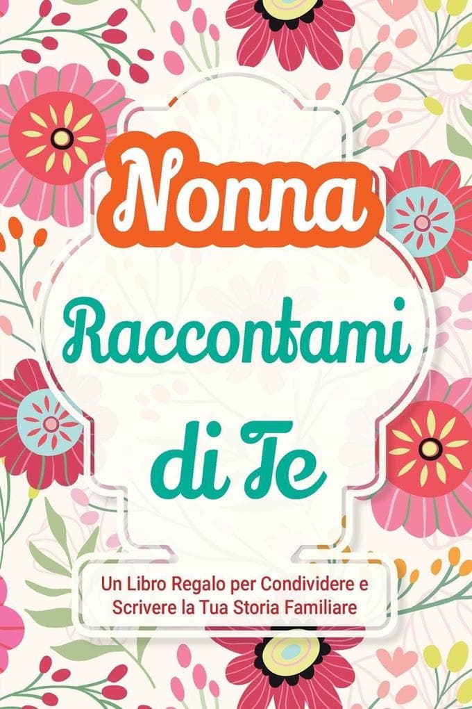 Nonna, Raccontami di Te