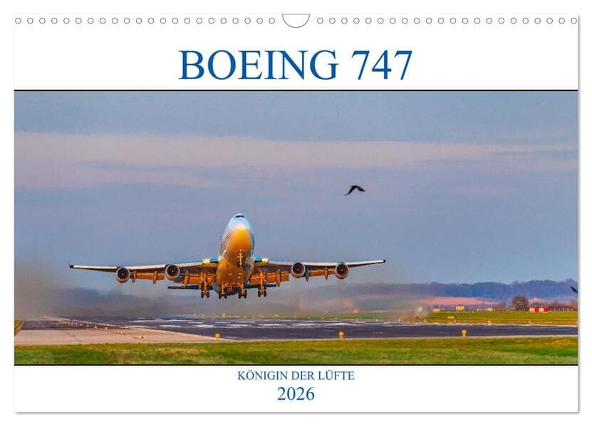 BOEING 747 - Königin der Lüfte (Wandkalender 2026 DIN A3 quer), CALVENDO Monatskalender