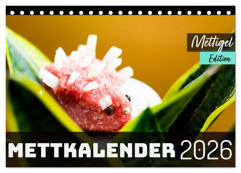 Mettkalender - Mettigel Edition (Tischkalender 2026 DIN A5 quer), CALVENDO Monatskalender