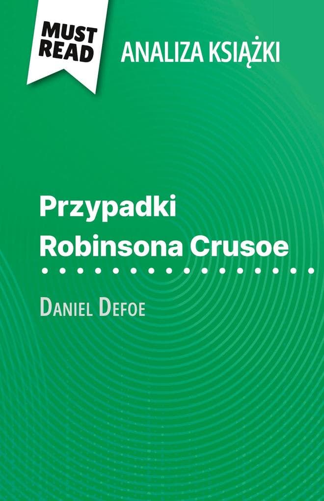 Przypadki Robinsona Crusoe ksika Daniel Defoe (Analiza ksiki)