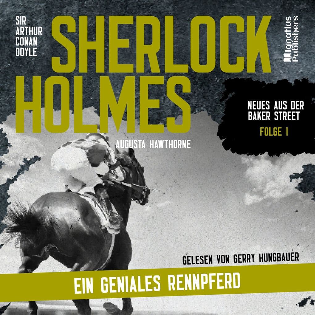 Sherlock Holmes: Ein geniales Rennpferd (Neues aus der Baker Street, Folge 1)