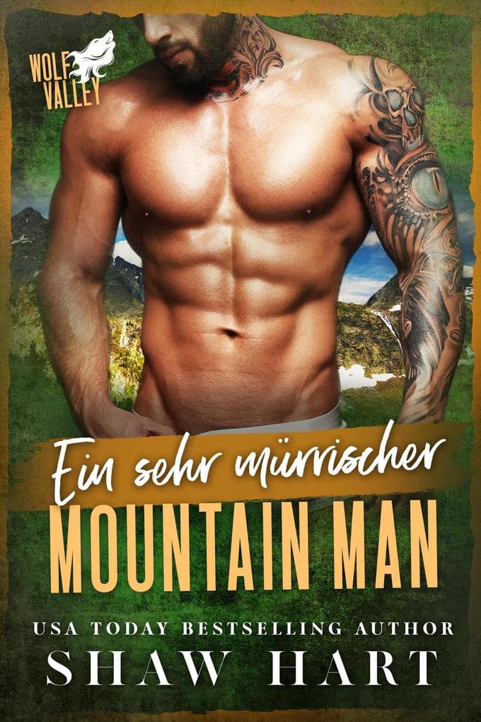 Ein sehr mürrischer Mountain Man (Wolf Valley: Grumps, #7)