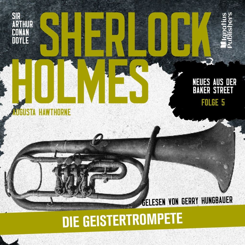 Sherlock Holmes: Die Geistertrompete (Neues aus der Baker Street, Folge 5)