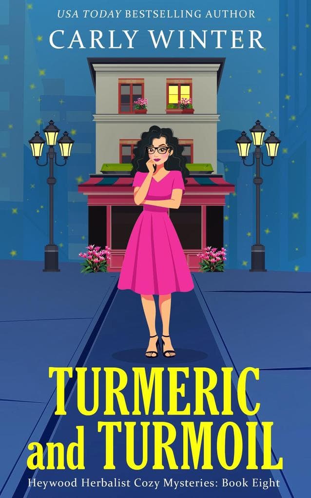 Turmeric and Turmoil (Heywood Herbalist Cozy Mysteries, #8)